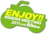 ENJOY!! RIDERS MEETING 2011 with BikeJIN